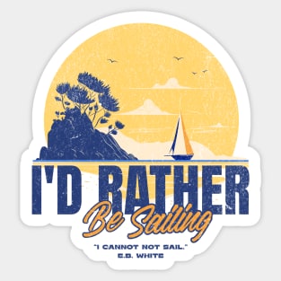 I'd Rather Be Sailing | Retro Nautical Ocean Sailboat Art Sticker